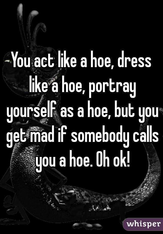 What To Say When Someone Calls You A Hoe